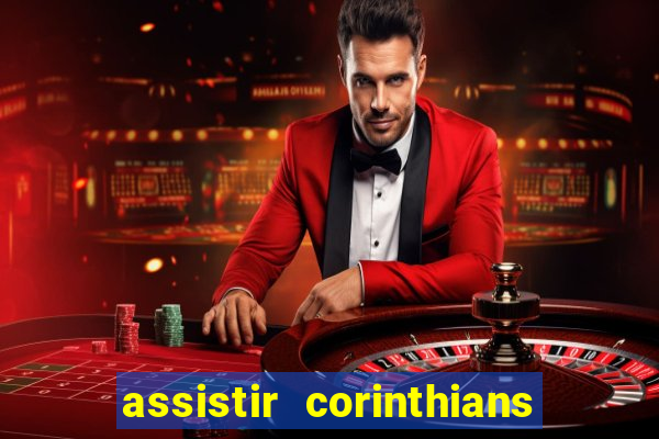 assistir corinthians x sao paulo ao vivo futemax