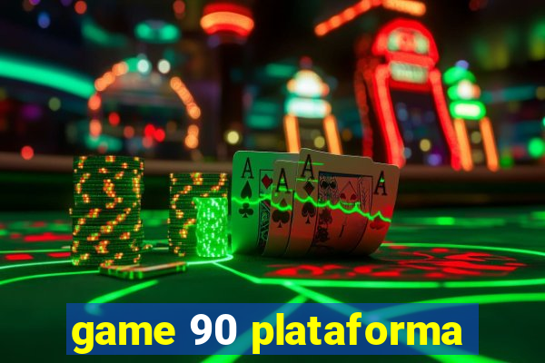 game 90 plataforma