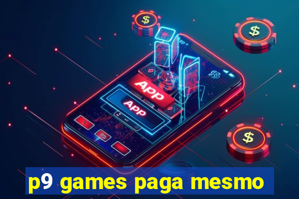 p9 games paga mesmo