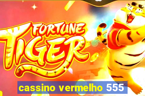 cassino vermelho 555