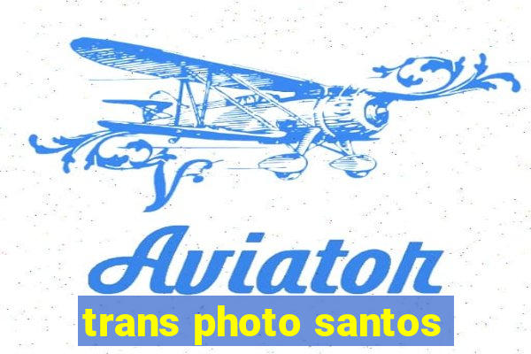 trans photo santos