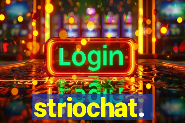 striochat.