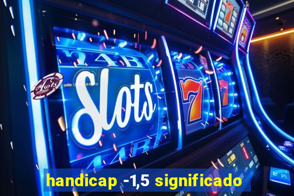 handicap -1,5 significado