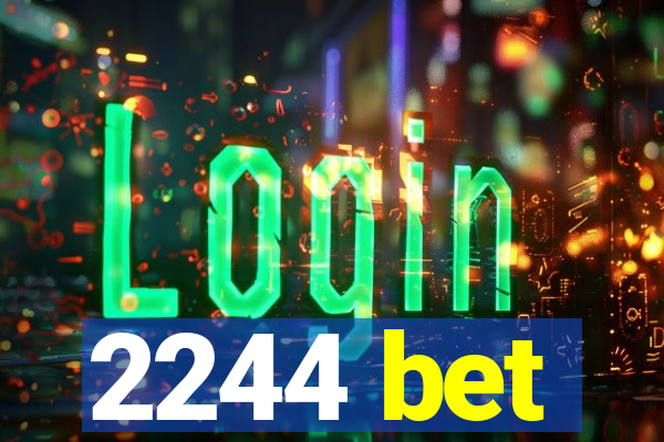 2244 bet