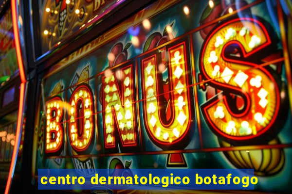centro dermatologico botafogo