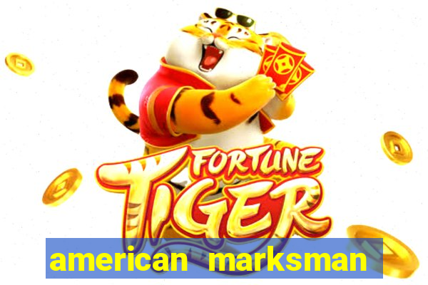 american marksman apk dinheiro infinito