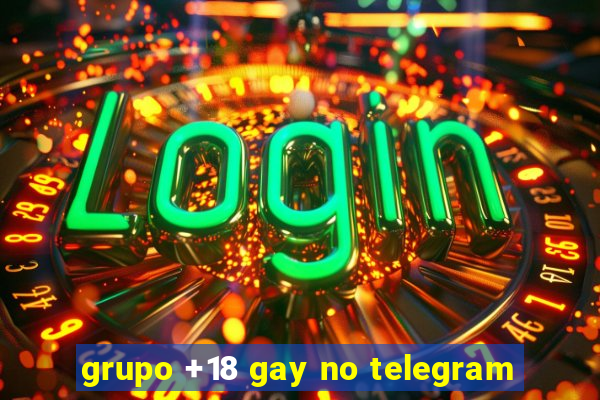 grupo +18 gay no telegram