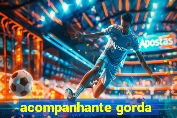 acompanhante gorda