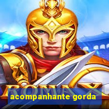 acompanhante gorda