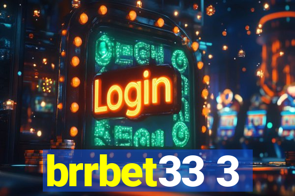 brrbet33 3