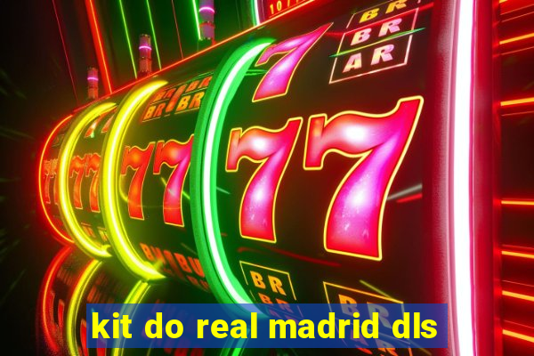 kit do real madrid dls