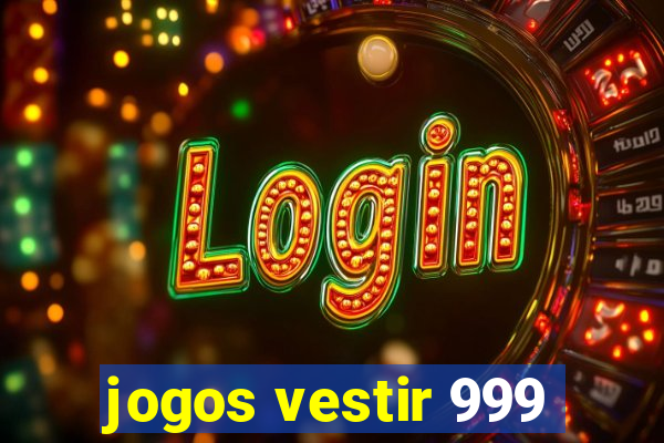 jogos vestir 999