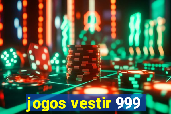 jogos vestir 999