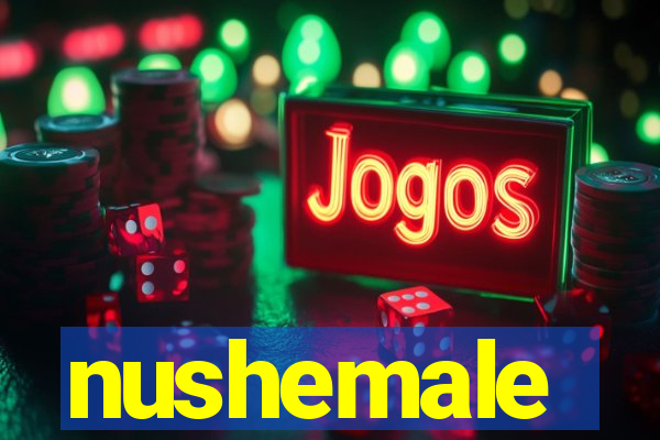 nushemale
