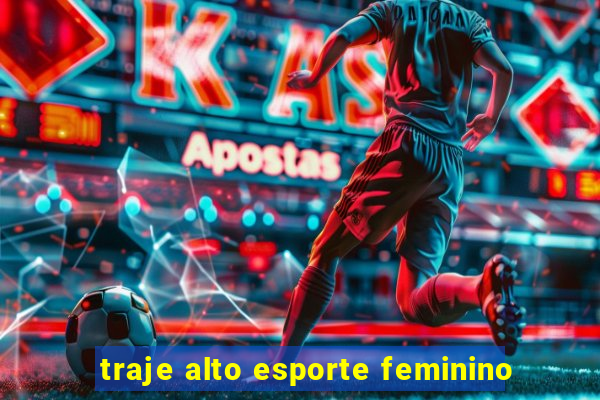 traje alto esporte feminino