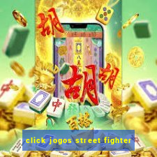 click jogos street fighter