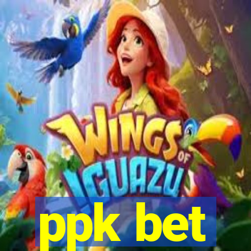 ppk bet