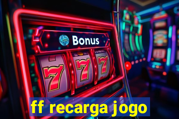 ff recarga jogo