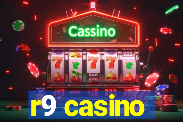 r9 casino