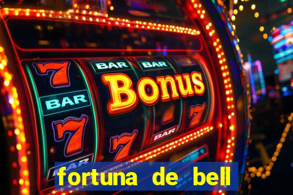 fortuna de bell marques 2024