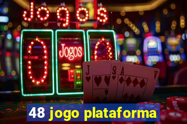48 jogo plataforma