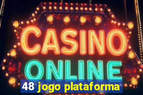 48 jogo plataforma