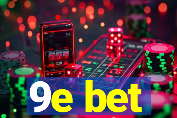 9e bet