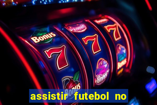 assistir futebol no premiere gratis