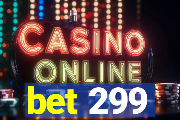bet 299