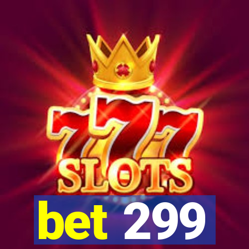 bet 299
