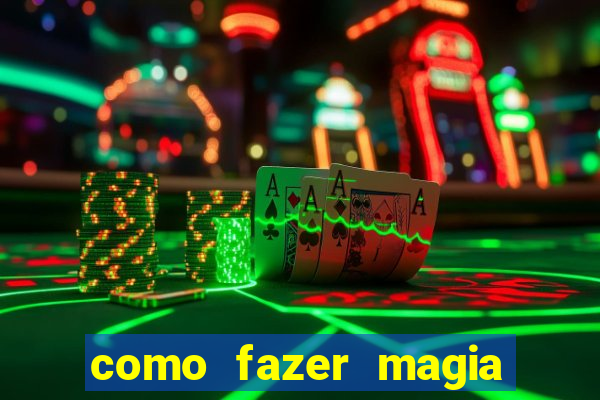 como fazer magia de fogo na vida real