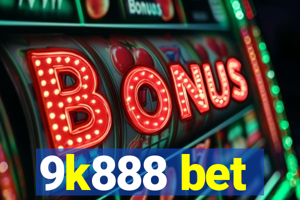 9k888 bet