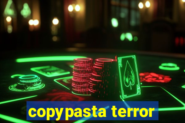 copypasta terror