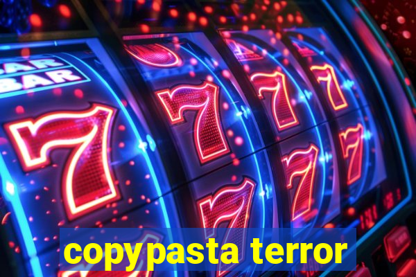 copypasta terror