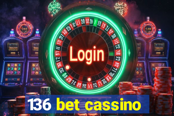 136 bet cassino