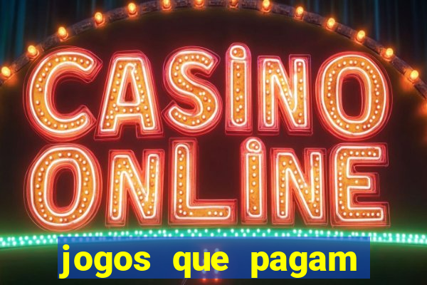 jogos que pagam dinheiro para jogar