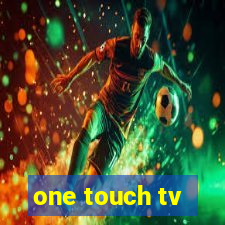 one touch tv
