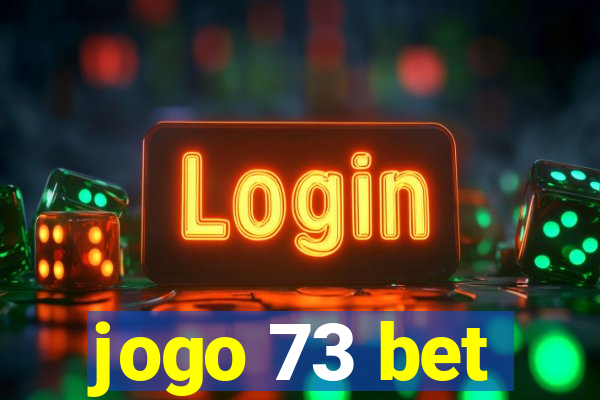jogo 73 bet