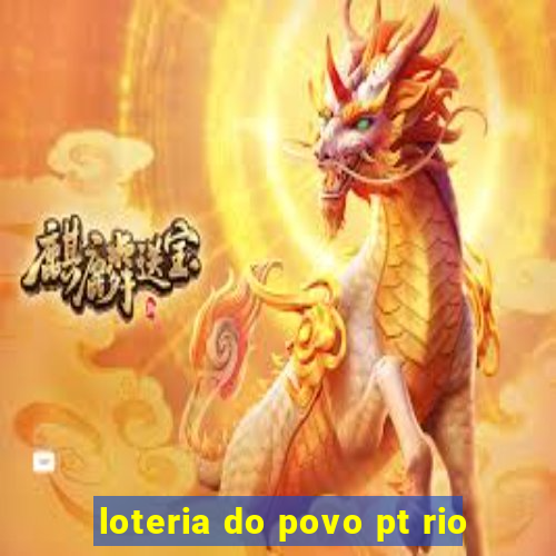 loteria do povo pt rio