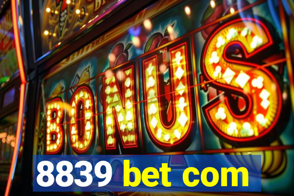 8839 bet com