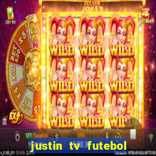 justin tv futebol ao vivo
