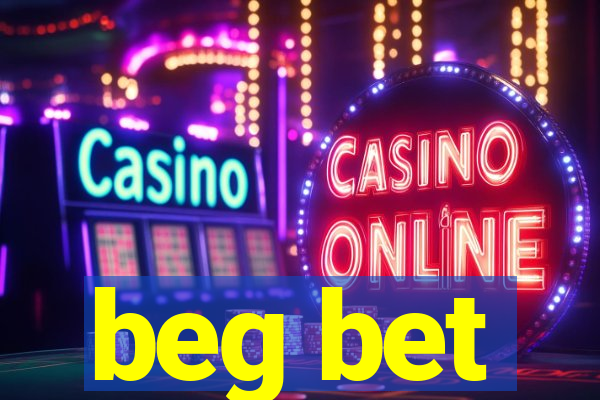 beg bet