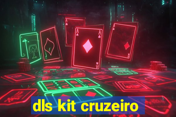 dls kit cruzeiro