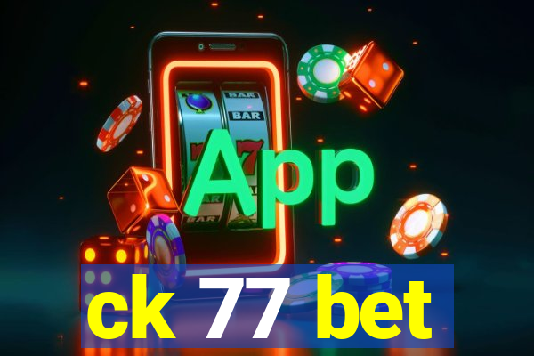 ck 77 bet