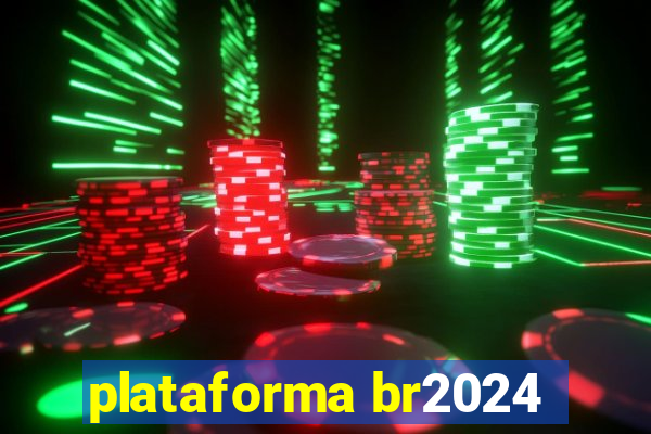 plataforma br2024