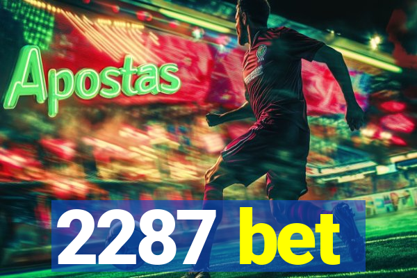 2287 bet
