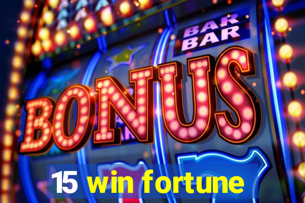 15 win fortune