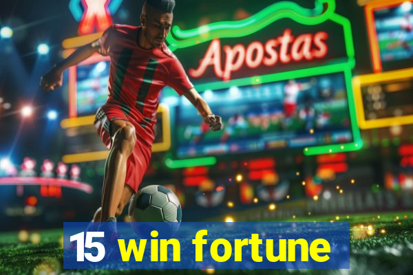 15 win fortune