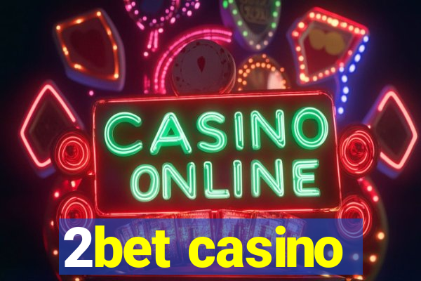 2bet casino