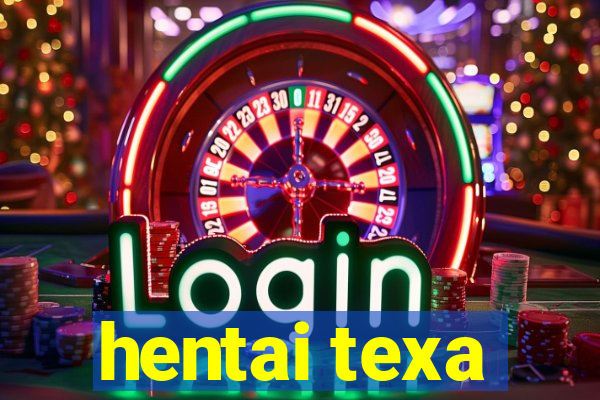 hentai texa